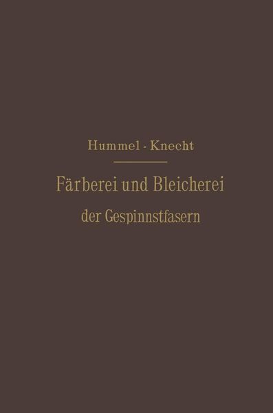 Produktbild: Die F&auml;rberei und Bleicherei der Gespinnstfasern