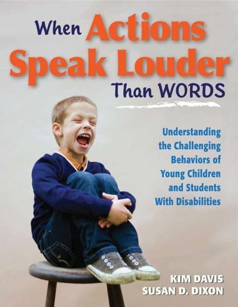 Produktbild: When Actions Speak Louder Than Words: Understanding the Challenging Behaviors of Young Children and Students with Disabilities