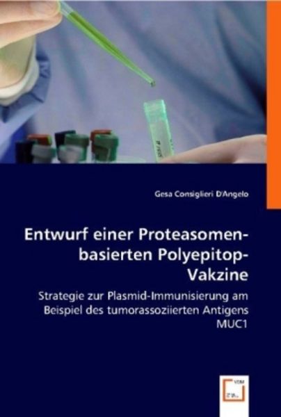 Consiglieri D'Angelo; G: Entwurf einer Proteasomen-basierten, Taschenbuch von Gesa Consiglieri D''Angelo; VDM, 9783836483919