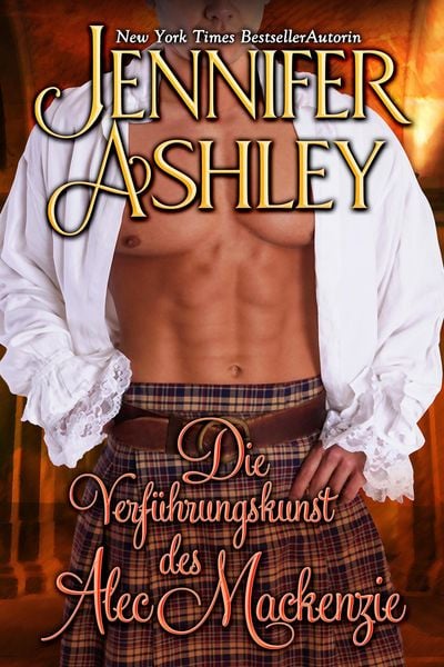 Produktbild: Die Verf&uuml;hrungskunst des Alec MacKenzie (Mackenzies: Deutsche Ausgabe, #9)