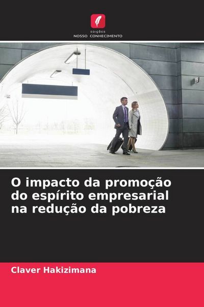 Produktbild: O impacto da promo&ccedil;&atilde;o do esp&iacute;rito empresarial na redu&ccedil;&atilde;o da pobreza