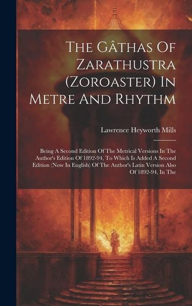 Produktbild: The G&acirc;thas Of Zarathustra (zoroaster) In Metre And Rhythm