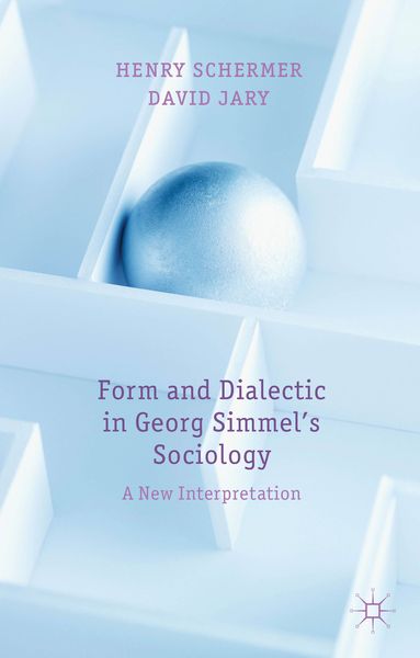 Produktbild: Form and Dialectic in Georg Simmel's Sociology