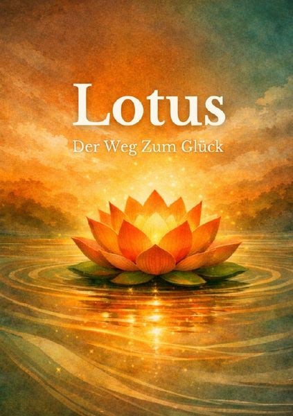 Produktbild: Lotus: Der Weg Zum Gl&uuml;ck