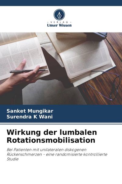 Wirkung der lumbalen Rotationsmobilisation, Taschenbuch von Sanket Mungikar , Surendra K. Wani, Verlag Unser Wissen, 9786204881980