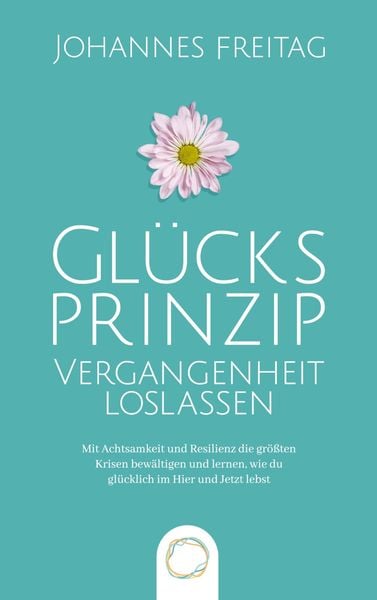 Produktbild: Gl&uuml;cksprinzip - Vergangenheit loslassen