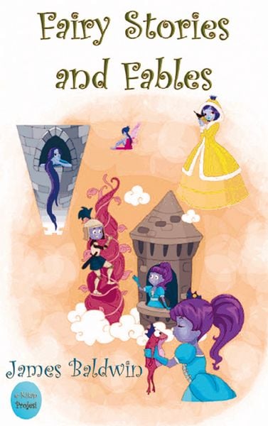 James Baldwin: Fairy Stories and Fables, Taschenbuch von James Baldwin, E-Kitap Projesi & Cheapest Books, 9786256004504