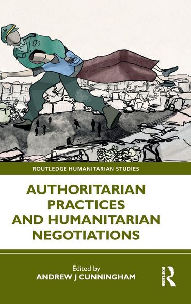 Produktbild: Authoritarian Practices and Humanitarian Negotiations