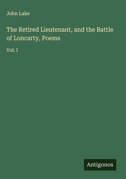 Produktbild: The Retired Lieutenant, and the Battle of Loncarty, Poems