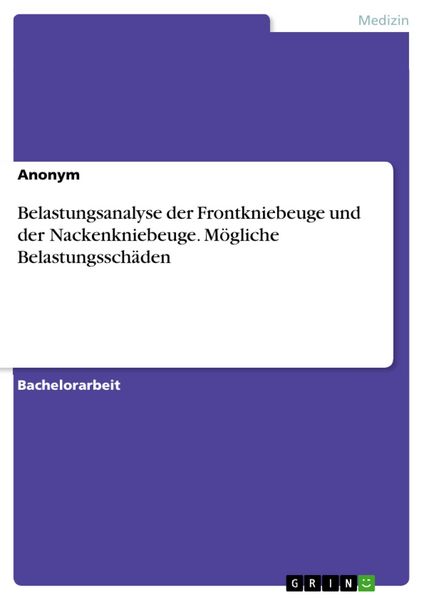 Produktbild: Belastungsanalyse der Frontkniebeuge und der Nackenkniebeuge. M&ouml;gliche Belastungssch&auml;den