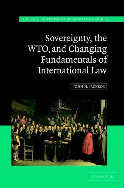 Produktbild: Sovereignty, the WTO and Changing Fundamentals of International Law