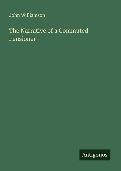 Produktbild: The Narrative of a Commuted Pensioner