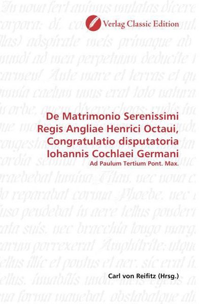 Produktbild: De Matrimonio Serenissimi Regis Angliae Henrici Octaui, Congratulatio disputatoria Iohannis Cochlaei Germani