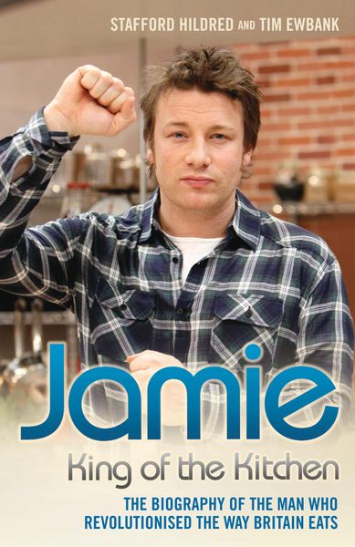 Produktbild: Jamie Oliver: King of the Kitchen - The biography of the man who revolutionised the way Britain eats