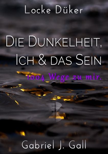 Produktbild: Die Dunkelheit, Ich & das Sein