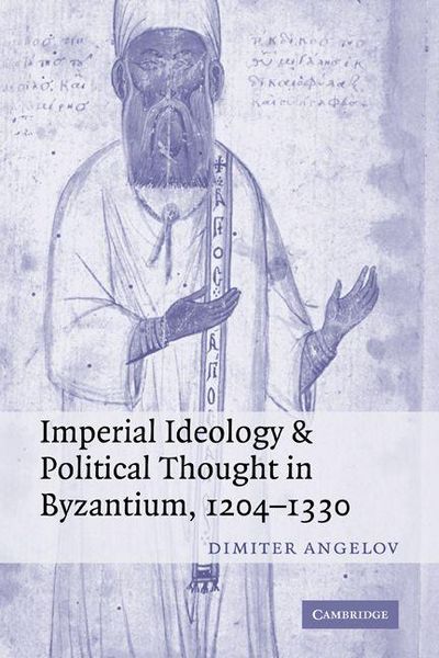 Produktbild: Imperial Ideology and Political Thought in Byzantium, 1204 1330