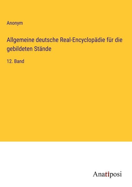 Produktbild: Allgemeine deutsche Real-Encyclop&auml;die f&uuml;r die gebildeten St&auml;nde