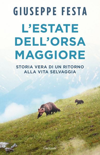 Produktbild: L' estate dell'Orsa Maggiore. Storia vera di un ritorno alla vita selvaggia