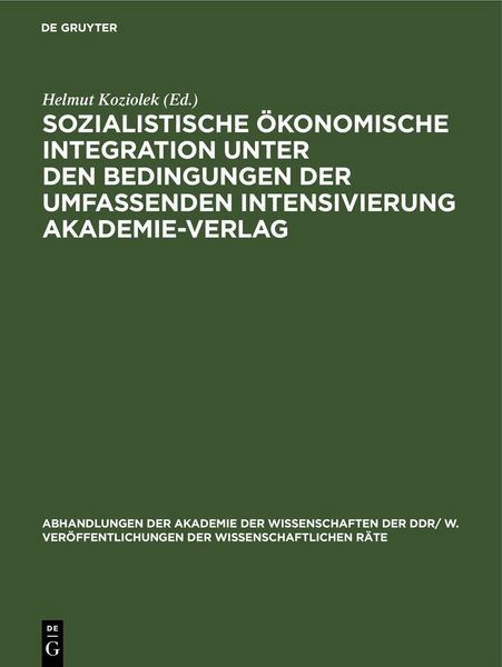 Produktbild: Sozialistische &ouml;konomische Integration unter den Bedingungen der umfassenden Intensivierung Akademie-Verlag