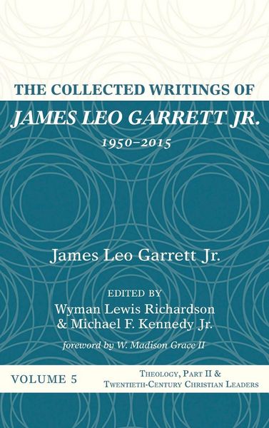 Produktbild: The Collected Writings of James Leo Garrett Jr., 1950-2015