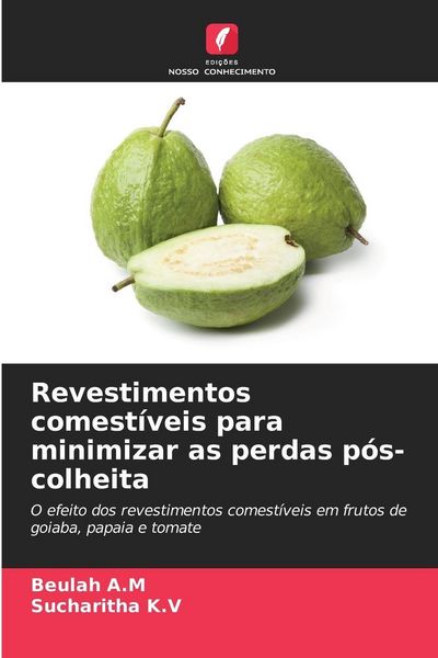 Produktbild: Revestimentos comest&iacute;veis para minimizar as perdas p&oacute;s-colheita
