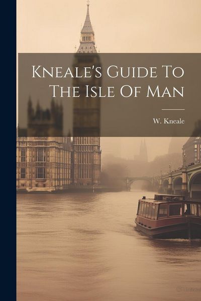 Produktbild: Kneale's Guide To The Isle Of Man