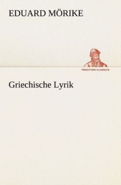 Griechische Lyrik, Taschenbuch von Eduard Mörike, Tredition, 9783842492066