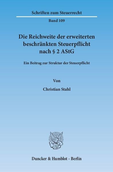 Produktbild: Die Reichweite der erweiterten beschr&auml;nkten Steuerpflicht nach &sect; 2 AStG.