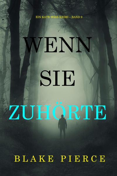 Produktbild: Wenn sie zuh&ouml;rte (Ein Kate-Wise-Krimi - Band 9)