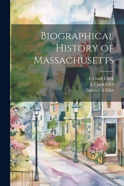 Produktbild: Biographical History of Massachusetts