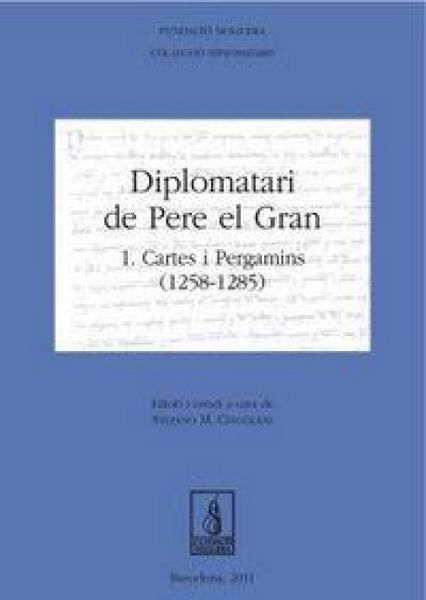 Produktbild: Diplomatari de Pere el Gran : cartes i pergamins, 1258-1285
