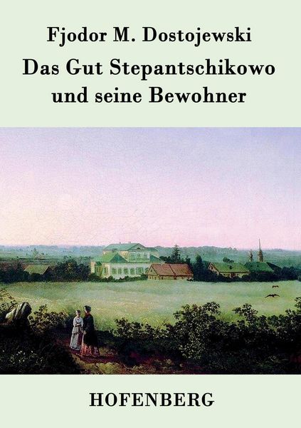 Produktbild: Das Gut Stepantschikowo und seine Bewohner