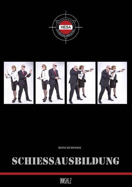 Schießausbildung, Taschenbuch von Heinz Eichinger, Innsalz, 978-3-903154-26-1
