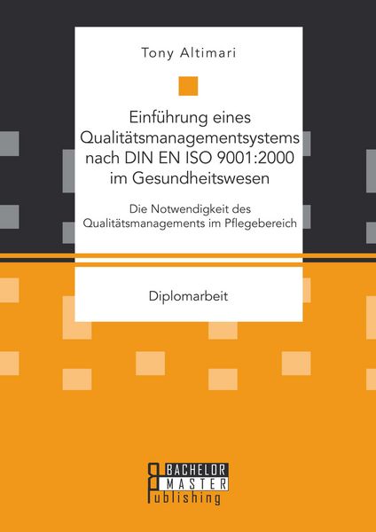 Produktbild: Einf&uuml;hrung eines Qualit&auml;tsmanagementsystems nach DIN EN ISO 9001:2000 im Gesundheitswesen: Die Notwendigkeit des Qualit&auml;tsmanagements im Pflegebereich