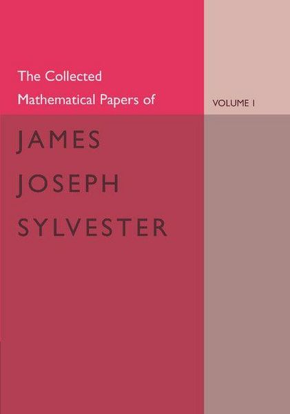 Produktbild: The Collected Mathematical Papers of James Joseph Sylvester
