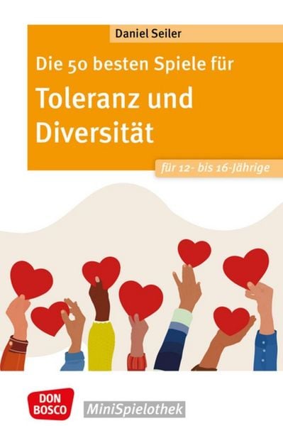 Produktbild: Die 50 besten Spiele f&uuml;r Toleranz und Diversit&auml;t f&uuml;r 12- bis 16-J&auml;hrige