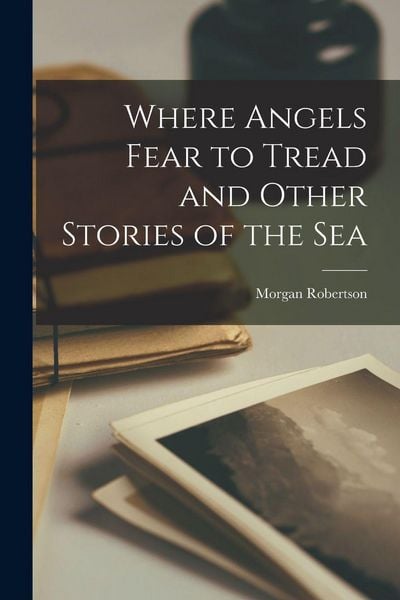 Produktbild: Where Angels Fear to Tread and Other Stories of the Sea
