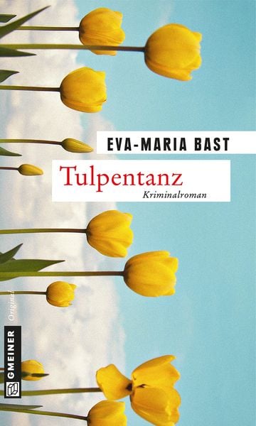 Tulpentanz, Taschenbuch von Eva-Maria Bast, Gmeiner-Verlag