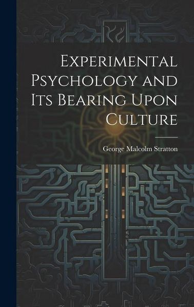 Produktbild: Experimental Psychology and its Bearing Upon Culture