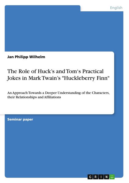 Produktbild: The Role of Huck's and Tom's Practical Jokes in Mark Twain's "Huckleberry Finn"