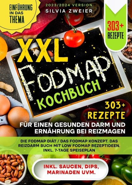 Produktbild: XXL FODMAP Kochbuch &ndash; 303+ Rezepte f&uuml;r einen gesunden Darm und Ern&auml;hrung bei Reizmagen