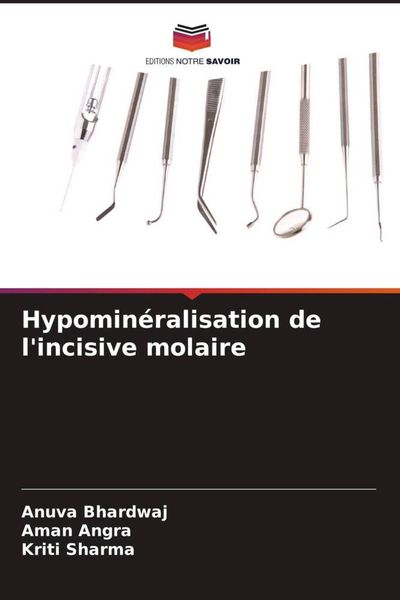 Produktbild: Hypomin&eacute;ralisation de l'incisive molaire