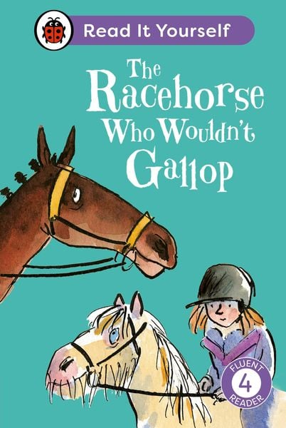 Produktbild: The Racehorse Who Wouldn't Gallop: Read It Yourself - Level 4 Fluent Reader