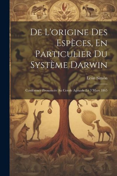 Produktbild: De L'origine Des Esp&egrave;ces, En Particulier Du Syst&egrave;me Darwin