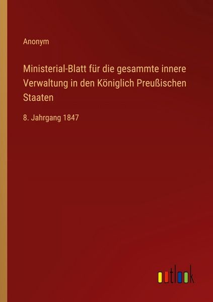 Produktbild: Ministerial-Blatt f&uuml;r die gesammte innere Verwaltung in den K&ouml;niglich Preu&szlig;ischen Staaten