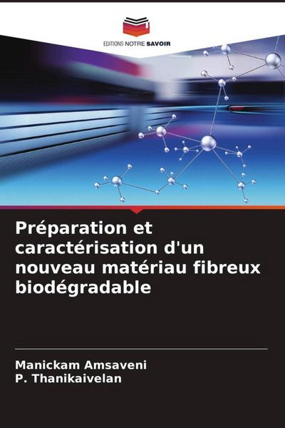 Produktbild: Pr&eacute;paration et caract&eacute;risation d'un nouveau mat&eacute;riau fibreux biod&eacute;gradable