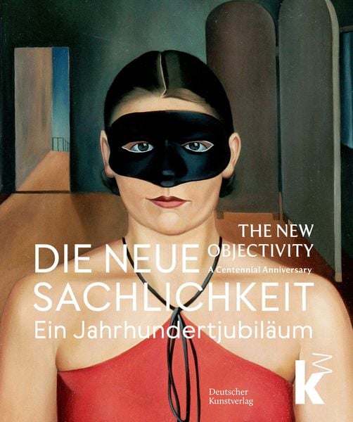 Die Neue Sachlichkeit / The New Objectivity, Gebundene Ausgabe von , Deutscher Kunstverlag, 9783422802506