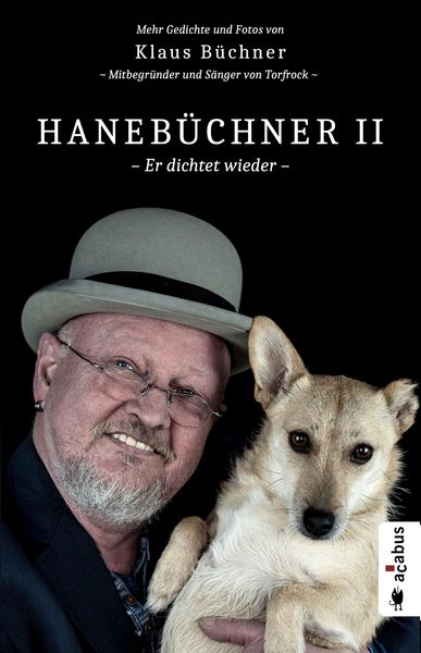 Produktbild: Haneb&uuml;chner 2 - Er dichtet wieder. Mehr Gedichte und Fotos von Klaus B&uuml;chner - Mitbegr&uuml;nder und S&auml;nger von Torfrock
