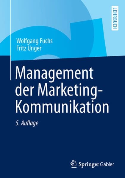 Management der Marketing-Kommunikation, Taschenbuch von Wolfgang Fuchs , Fritz Unger, Springer Berlin, 9783642398100