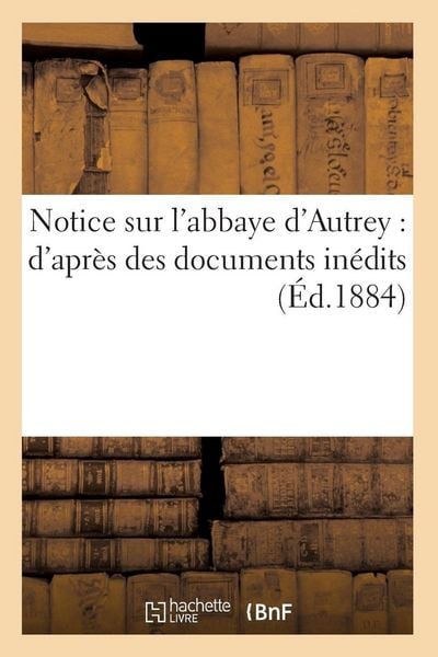 Produktbild: Notice sur l'abbaye d'Autrey